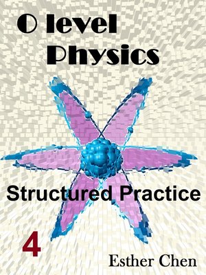 cover image of O level Physics Structured Practice 4